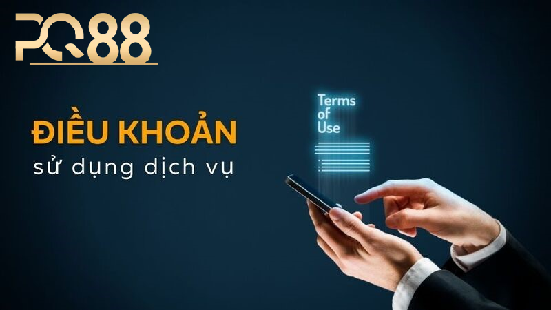 Điều Khoản và Quy Định Quan Trọng của PQ88