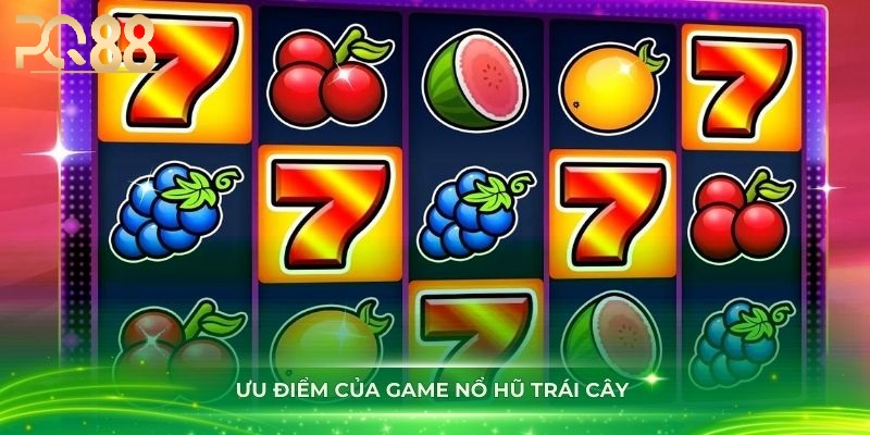 Khám Phá Quay Hũ Trái Cây – Giải Trí Và Thưởng Lớn Tại PQ88